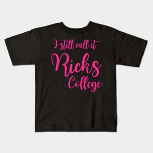 I Still Call it Ricks College Rexburg Idaho Kids T-Shirt